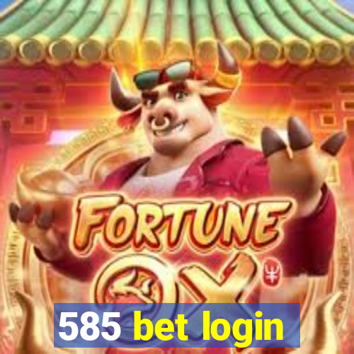 585 bet login